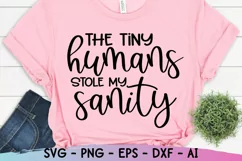 The Tiny Humans Stole My sanity Svg, Mom Life Svg, Funny Mom Product Image 3