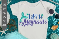 Let's Be Mermaids Svg. Mermaid Tail svg, dxf, png, eps, pdf Product Image 1
