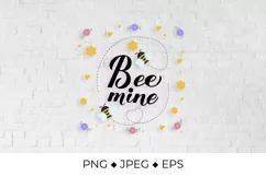 Bee mine hand lettering. Funny Valentine's Day sublimation. Product Image 1