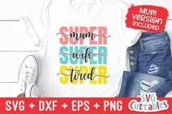 Mom SVG | Super Mom Super Wife Super Tired | Shirt Design Product Image 2