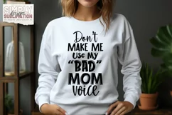 Don’t Make Me Use My Bad Mom Voice Design | SVG | PNG Product Image 2