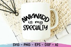 Awkward is my Specialty Svg, Funny Quote, Sarcastic Svg Product Image 4