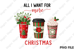 All I Want for More Christmas Coffee PNG Product Image 1