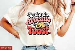 You're the avocado to my toast Sublimation PNG Product Image 1