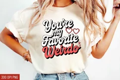You’re my favorite weirdo Sublimation PNG Product Image 1