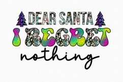 Dear Santa, I regret nothing Sublimation Product Image 1