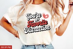 You&#039;re my favorite distraction Sublimation PNG Product Image 1
