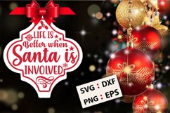 Life is_ Better when Santa is Involved SVG Product Image 1