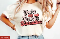 You're my favorite distraction Sublimation PNG Product Image 1