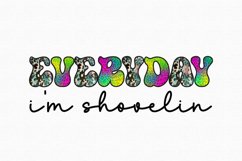 Everyday Im shovelin Sublimation Product Image 1