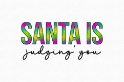 Santa is judgin’ you Sublimation Product Image 1