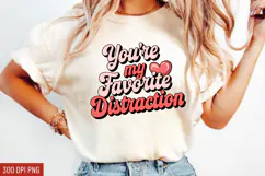 You're My Favorite Distraction Sublimation PNG Design Product Image 1