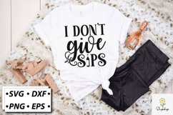 I Don&#039;t Give Sips SVG/Wine SVG Product Image 1