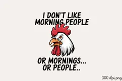 I DON'T LIKE MORNING PEOPLE PNG, Sarcastic Chicken Sublimati Product Image 2