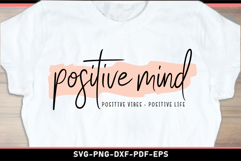 Positive mind vibes life SVG, Inspirational Quotes T shirt Product Image 1