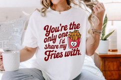 You&#039;re the only one I’d share my fries with Sublimation PNG Product Image 2