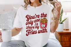 You're the only one I’d share my fries with Sublimation PNG Product Image 2