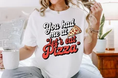 You had me at let's eat pizza Sublimation PNG Product Image 3