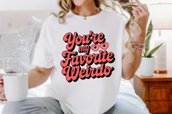 You’re my favorite weirdo Sublimation PNG Product Image 1