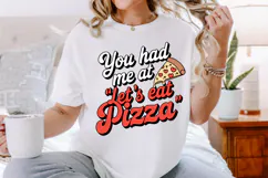 You Had Me At Let's Eat Pizza Sublimation PNG Product Image 2