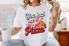 You had me at let&#039;s eat pizza Sublimation PNG Product Image 2