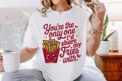 You're The Only One I’d Share My fries With Sublimation PNG Product Image 3