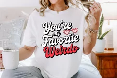 You’re my favorite weirdo Sublimation PNG Product Image 2