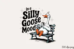 in a Silly Goose Mood PNG, Vintage Silly Goose Sublimatio Product Image 1