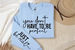 You don't have to be perfect just be real Sleeve SVG Product Image 1