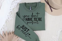 You don't have to be perfect just be real Sleeve SVG Product Image 2