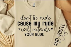 Don't be Rude Cause my Rude will Outride Sleeve SVG Product Image 1