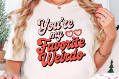 You’re My Favorite Weirdo Sublimation PNG Product Image 3