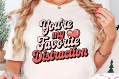 You're my favorite distraction Sublimation PNG Product Image 3
