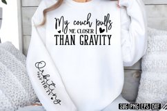 My couch pulls me closer than gravity Sleeve SVG PNG Product Image 1