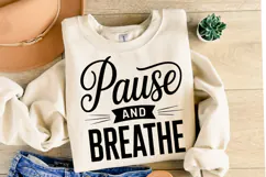 Pause and Breathe Svg Design | Svg Cut Files | Shirt Svg Product Image 2