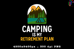 Camping Is My Retirement Plan PNG Funny Outdoor Design Product Image 1
