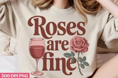 Roses are fine PNG, Wine Lover Sublimation PNG Product Image 2