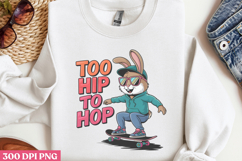 Too Hip To Hop PNG, Easter Sublimation PNG Product Image 2