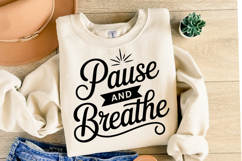 Pause and Breathe Svg Design | Svg Cut Files | Shirt Svg Product Image 1