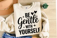 Be Gentle with yourself Svg | Svg Cut Files | Shirt Svg Product Image 2