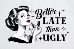 Retro Girl Quotes Better late than ugly Black png Product Image 2