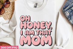Oh honey, I am that mom PNG, Retro Mother Sublimation PN Product Image 2