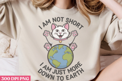 I Am Not Short, I Am Just PNG, Funny Cat Sublimation Product Image 2