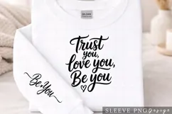 Trust You Love You Be You PNG Sleeve Design Product Image 2