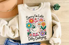 Sorry I'm late dilly dallying Svg | Shirt Svg Product Image 2
