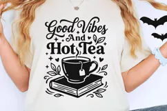 Good Vibes And Hot Tea Svg, Tea Lover Svg, Tea Time Svg. Product Image 2