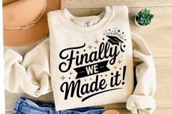 Finally We Made It svg | Graduation Svg | Shirt Svg Product Image 1