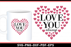 Love You Always SVG, Valentines Day T Shirt Designs PNG Product Image 2