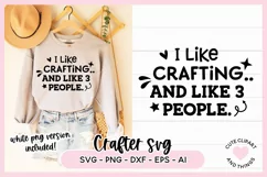 Crafter SVG - I Like Crafting And Like 3 People SVG Product Image 1