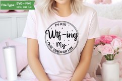I'm Just Wtf-ing My Way Through Life SVG Cut File Product Image 1